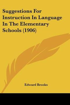 portada suggestions for instruction in language in the elementary schools (1906) (in English)