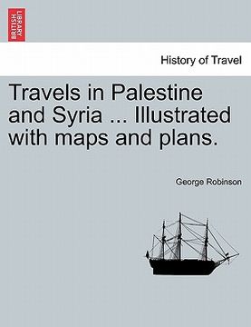 portada travels in palestine and syria ... illustrated with maps and plans. (en Inglés)