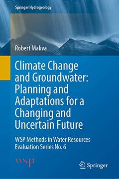 portada Climate Change and Groundwater: Planning and Adaptations for a Changing and Uncertain Future: Wsp Methods in Water Resources Evaluation Series No. 6 (en Inglés)