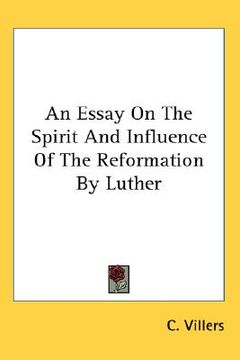 portada an essay on the spirit and influence of the reformation by luther (en Inglés)