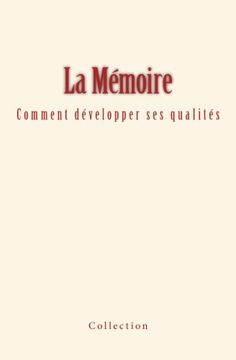 portada La Mémoire : comment développer ses qualités (French Edition)
