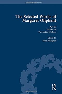 portada The Selected Works of Margaret Oliphant, Part VI Volume 24: The Ladies Lindores (en Inglés)