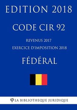 portada Code CIR 92 - Revenus 2017 (exercice d'imposition 2018) - Fédéral (en Francés)