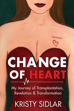portada Change of Heart: My Journey of Transplantation, Revelation & Transformation (en Inglés)