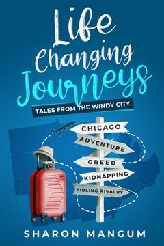 portada Life Changing Journeys: Tales from The Windy City (en Inglés)