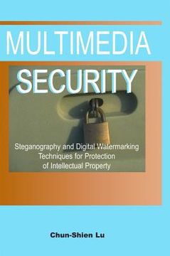 portada multimedia security: steganography and digital watermarking techniques for protection of intellectual property (en Inglés)