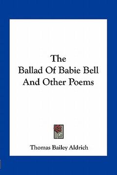 portada the ballad of babie bell and other poems (en Inglés)
