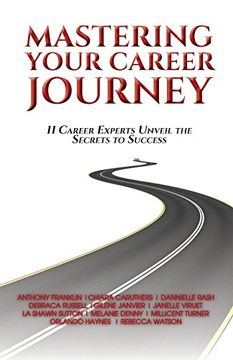 portada Mastering Your Career Journey: 11 Career Experts Unveil The Secrets To Success