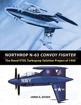 portada Northrop N-63 Convoy Fighter: The Naval Vtol Turboprop Tailsitter Project of 1950 