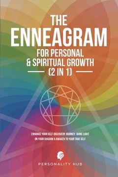portada The Enneagram For Personal & Spiritual Growth (2 In 1): Enhance Your Self-Discovery Journey. Shine Light On Your Shadow & Awaken To Your True Self (en Inglés)