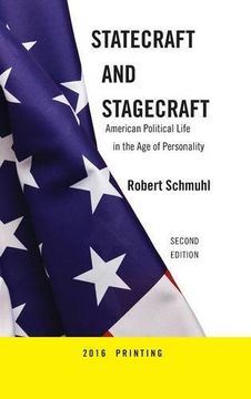portada Statecraft And Stagecraft: American Political Life in the Age of Personality, Second Edition