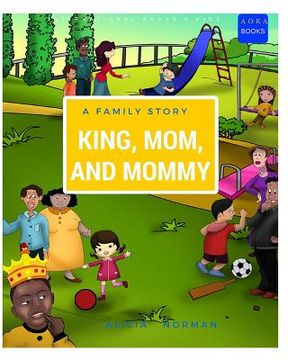 portada King, Mom, and Mommy (en Inglés)