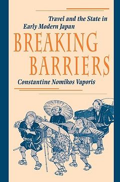portada breaking barriers: travel and the state in early modern japan (en Inglés)