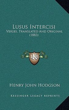 portada lusus intercisi: verses, translated and original (1883) (en Inglés)