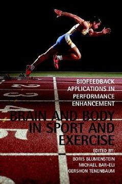 portada brain and body in sport and exercise: biofeedback applications in performance enhancement