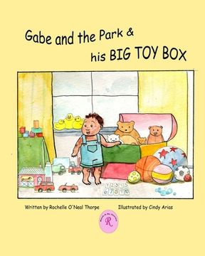 portada Gabe and the Park & his Big Toy Box: Learning Your Environment, Numbers, and Shapes (en Inglés)