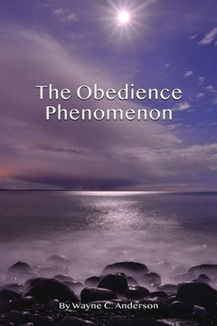 portada The Obedience Phenomenon: Living In the Presence of the Holy One (en Inglés)