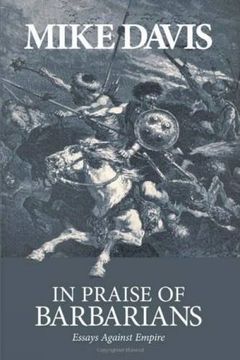 portada In Praise of Barbarians: Essays Against the Empire 