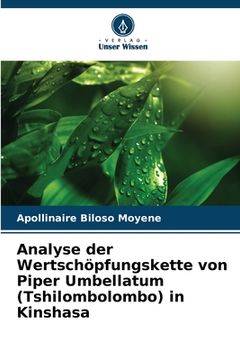 portada Analyse der Wertschöpfungskette von Piper Umbellatum (Tshilombolombo) in Kinshasa (en Alemán)