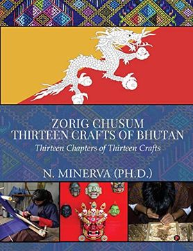 portada Zorig Chusum: Thirteen Crafts of Bhutan: Thirteen Chapters of Thirteen Crafts (en Inglés)