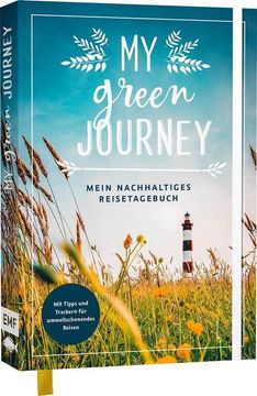 portada My Green Journey Mein Nachhaltiges Reisetagebuch: Mit Tipps und Trackern für Umweltschonendes Reisen, Hilfreichen Listen und Inspirierenden Zitaten (in German)
