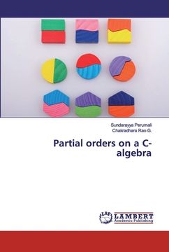 portada Partial orders on a C-algebra (en Inglés)