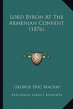 portada lord byron at the armenian convent (1876) (en Inglés)