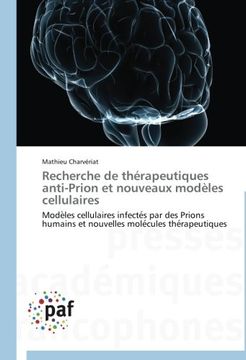 portada Recherche de thérapeutiques anti-Prion et nouveaux modèles cellulaires