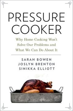 portada Pressure Cooker: Why Home Cooking Won'T Solve our Problems and What we can do About it (en Inglés)