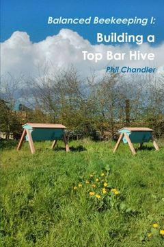 portada Balanced Beekeeping I: Building a Top Bar Hive (en Inglés)