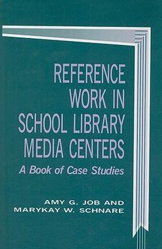 portada reference work in school library media centers: a book of case studies (en Inglés)