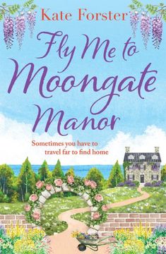 portada Fly Me to Moongate Manor: A Feel-Good Romantic Escapist Read from Kate Forster (in English)