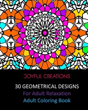 portada 30 Geometrical Designs: For Adult Relaxation: Adult Coloring Book (en Inglés)