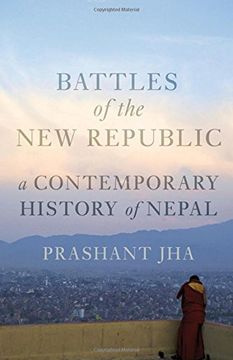 portada Battles of the New Republic: A Contemporary History of Nepal (in English)