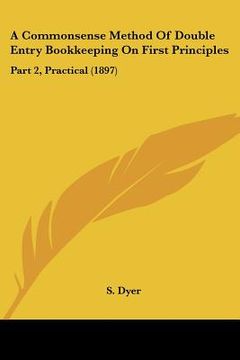 portada a commonsense method of double entry bookkeeping on first principles: part 2, practical (1897)