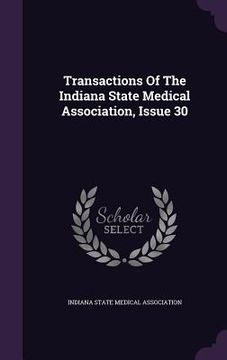 portada Transactions Of The Indiana State Medical Association, Issue 30 (en Inglés)