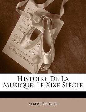 portada Histoire de la Musique: Le Xixe Siècle (en Francés)