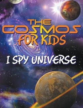 portada The Cosmos for Kids (I Spy Universe) (en Inglés)
