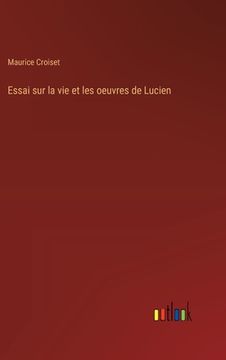 portada Essai sur la vie et les oeuvres de Lucien (in French)