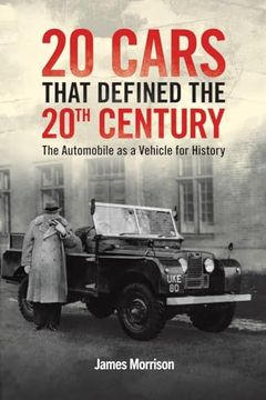 portada Twenty Cars That Defined the 20Th Century: The Automobile as a Vehicle for History