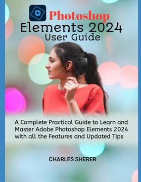 portada Photoshop Elements 2024: A Complete Practical Guide to Learn and Master Adobe Photoshop Elements 2024 with all the Features and Updated Tips
