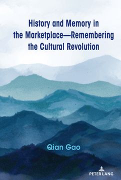 portada History and Memory in the Marketplace: Cultural Representations of Mid-20th Century China (in English)