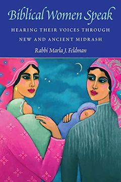 portada Biblical Women Speak: Hearing Their Voices Through new and Ancient Midrash 