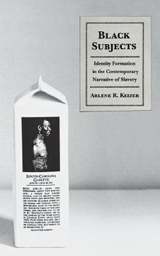portada black subjects: identity formation in the contemporary narrative of slavery (in English)