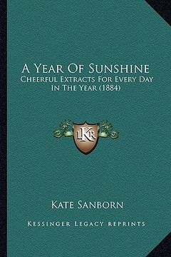 portada a year of sunshine: cheerful extracts for every day in the year (1884) (en Inglés)