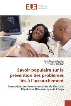 portada Savoir populaire sur la prévention des problèmes liés à l'accouchement (en Francés)