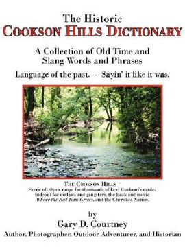portada the historic cookson hills dictionary: a collection of old time and slang words and phrases (en Inglés)