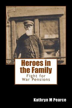 portada Heroes in the Family: Fight for War Pensions (en Inglés)