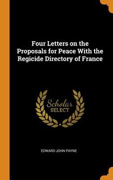 portada Four Letters on the Proposals for Peace With the Regicide Directory of France 