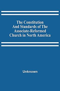 portada The Constitution and Standards of the Associate-Reformed Church in North America 